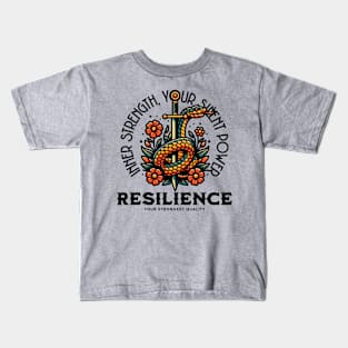 RESILIENCE, YOUR STRONGEST QUALITY Kids T-Shirt